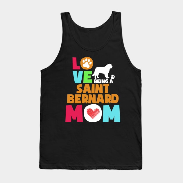 Love being a saint bernard mom tshirt best saint bernard Tank Top by adrinalanmaji